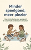 Afbeelding van Minder speelgoed, meer plezier