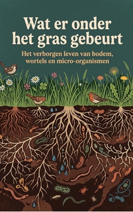 Afbeeldingen van Wat er onder het gras gebeurt