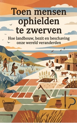 Afbeeldingen van Toen mensen ophielden te zwerven
