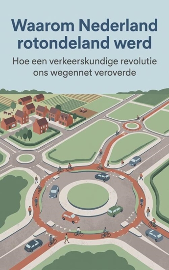 Afbeelding van Waarom Nederland rotondeland werd