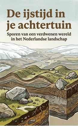 Afbeeldingen van De ijstijd in je achtertuin