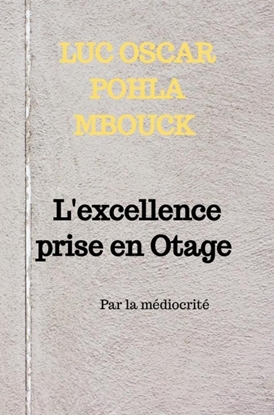 Afbeeldingen van L'excellence prise en Otage