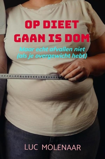 Afbeelding van Op dieet gaan is dom