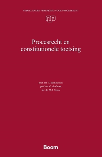 Afbeelding van Nederlandse Vereniging voor Procesrecht Procesrecht en constitutionele toetsing