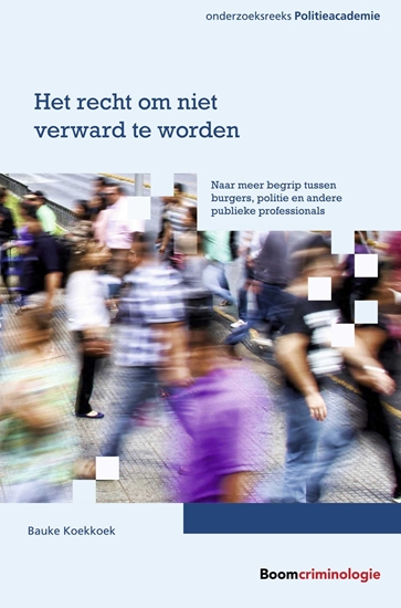 Afbeelding van Onderzoeksreeks Politieacademie Het recht om niet verward te worden