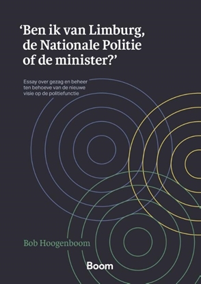 Afbeeldingen van 'Ben ik van Limburg, de Nationale Politie of de minister?'