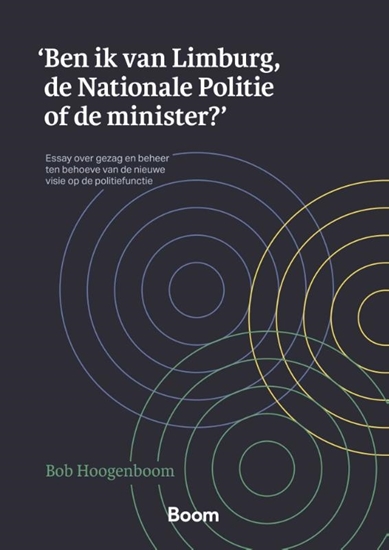 Afbeelding van 'Ben ik van Limburg, de Nationale Politie of de minister?'