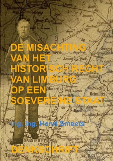 Afbeelding van De Misachting Van Het Limburgs Vraagstuk: Het Historisch Recht Op Een Soevereine Staat