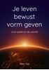 Afbeelding van Je leven bewust vorm geven