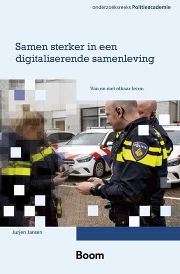 Afbeelding van Onderzoeksreeks Politieacademie Samen sterker in een digitaliserende samenleving