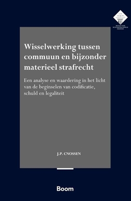 Afbeeldingen van E.M. Meijers Instituut voor Rechtswetenschappelijk Onderzoek Wisselwerking tussen commuun en bijzonder materieel strafrecht