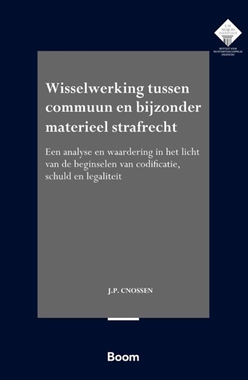 Afbeelding van E.M. Meijers Instituut voor Rechtswetenschappelijk Onderzoek Wisselwerking tussen commuun en bijzonder materieel strafrecht