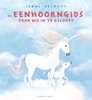 Afbeelding van De eenhoorngids voor wie in ze gelooft