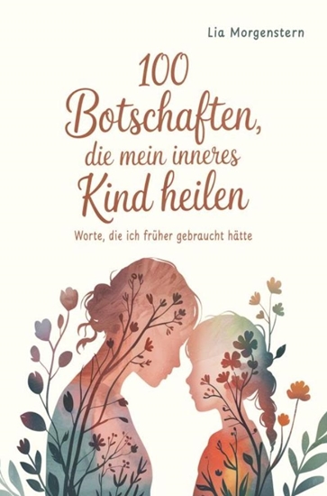 Afbeelding van 100 Botschaften, die mein inneres Kind heilen
