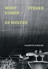 Afbeelding van Want straks komen de wolven