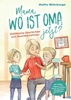 Afbeelding van Mama, wo ist Oma jetzt? Einfühlsame Geschichten zum Abschied nehmen. Inkl. Kinderfragen zu Tod, Trauer und Sterben altersgerecht beantwortet.