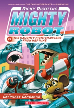 Afbeeldingen van Ricky Ricotta's Mighty Robot Ricky Ricotta's Mighty Robot vs. the Naughty Nightcrawlers from Neptune (Ricky Ricotta's Mighty Robot #8)