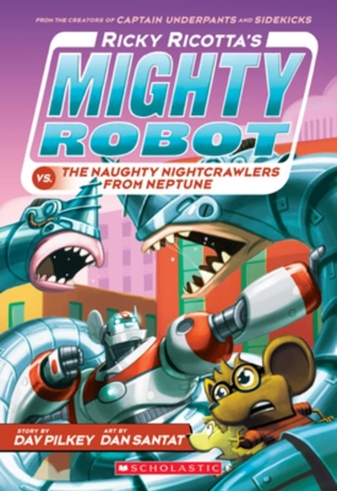 Afbeelding van Ricky Ricotta's Mighty Robot Ricky Ricotta's Mighty Robot vs. the Naughty Nightcrawlers from Neptune (Ricky Ricotta's Mighty Robot #8)