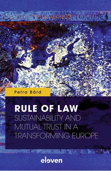 Afbeelding van Rule of Law: Sustainability and Mutual Trust in a Transforming Europe