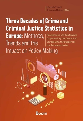 Afbeeldingen van Three Decades of Crime and Criminal Justice Statistics in Europe: Methods, Trends and the Impact on Policy Making
