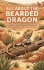 Afbeelding van All About the Bearded Dragon