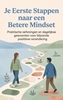 Afbeelding van Je Eerste Stappen naar een Betere Mindset