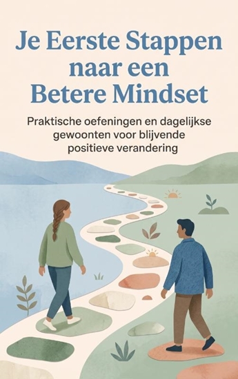 Afbeelding van Je Eerste Stappen naar een Betere Mindset