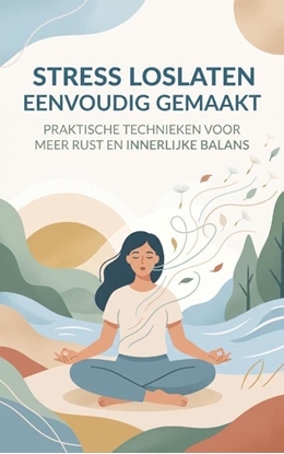Afbeeldingen van Stress Loslaten Eenvoudig Gemaakt