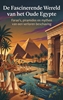 Afbeelding van De Fascinerende Wereld van het Oude Egypte