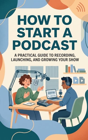 Afbeelding van How to Start a Podcast