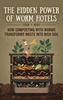 Afbeelding van The Hidden Power of Worm Hotels