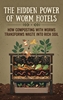 Afbeelding van The Hidden Power of Worm Hotels
