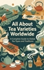 Afbeelding van All About Tea Varieties Worldwide