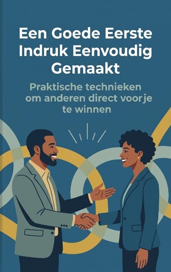 Afbeelding van Een Goede Eerste Indruk Eenvoudig Gemaakt