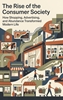 Afbeelding van The Rise of the Consumer Society