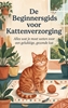 Afbeelding van De Beginnersgids voor Kattenverzorging