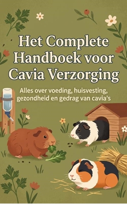 Afbeeldingen van Het Complete Handboek voor Cavia Verzorging