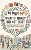 Afbeelding van What If Money Did Not Exist
