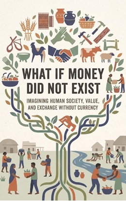 Afbeeldingen van What If Money Did Not Exist