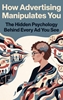 Afbeelding van How Advertising Manipulates You