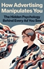 Afbeelding van How Advertising Manipulates You
