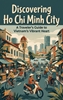 Afbeelding van Discovering Ho Chi Minh City