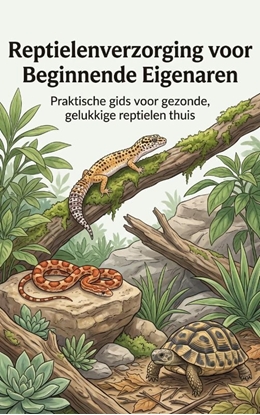Afbeeldingen van Reptielenverzorging voor Beginnende Eigenaren