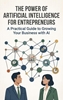 Afbeelding van The Power of Artificial Intelligence for Entrepreneurs