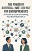Afbeelding van The Power of Artificial Intelligence for Entrepreneurs