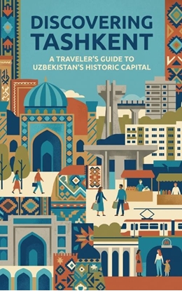 Afbeeldingen van Discovering Tashkent
