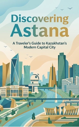 Afbeeldingen van Discovering Astana
