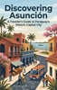 Afbeelding van Discovering Asunción