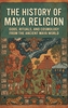 Afbeelding van The History of Maya Religion