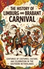Afbeelding van The History of Limburg and Brabant Carnival